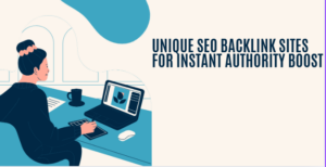 Unique SEO Backlink Sites for Instant Authority Boost
